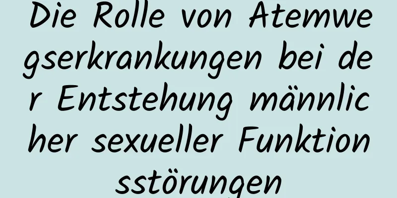 Die Rolle von Atemwegserkrankungen bei der Entstehung männlicher sexueller Funktionsstörungen