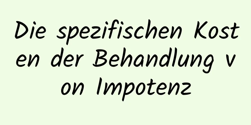 Die spezifischen Kosten der Behandlung von Impotenz