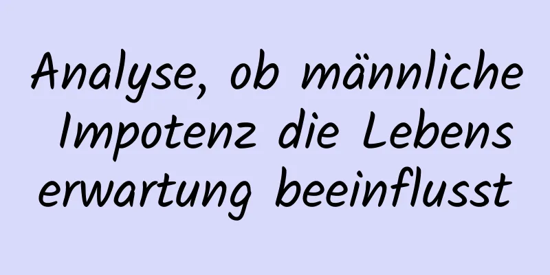 Analyse, ob männliche Impotenz die Lebenserwartung beeinflusst