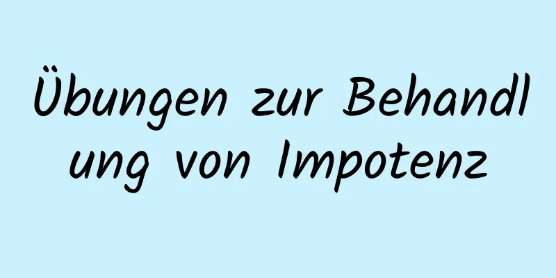 Übungen zur Behandlung von Impotenz