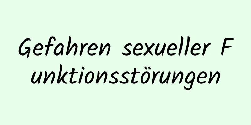 Gefahren sexueller Funktionsstörungen