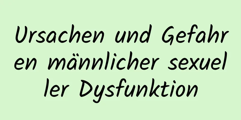 Ursachen und Gefahren männlicher sexueller Dysfunktion