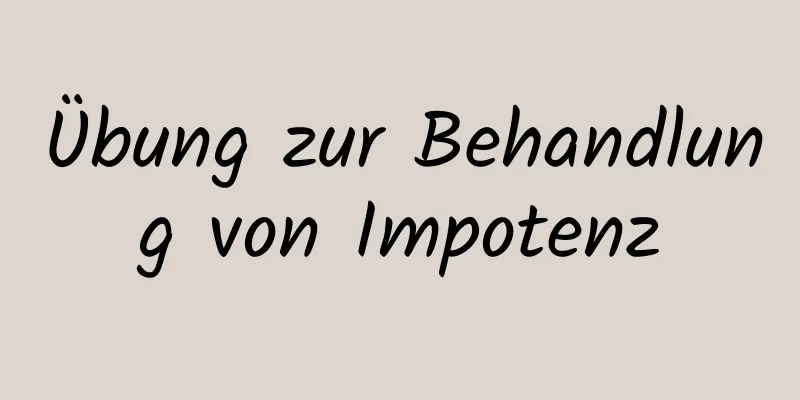 Übung zur Behandlung von Impotenz