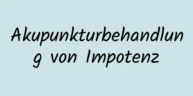 Akupunkturbehandlung von Impotenz