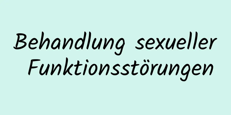 Behandlung sexueller Funktionsstörungen