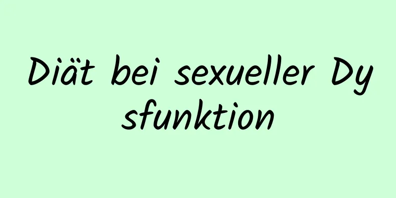 Diät bei sexueller Dysfunktion