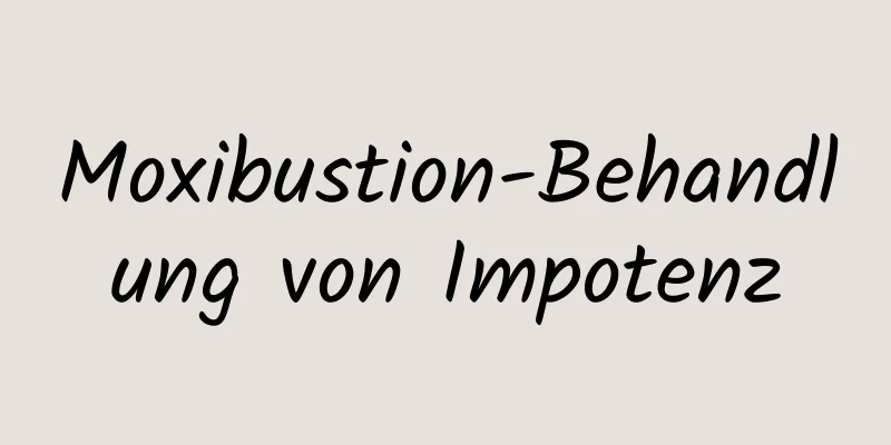 Moxibustion-Behandlung von Impotenz