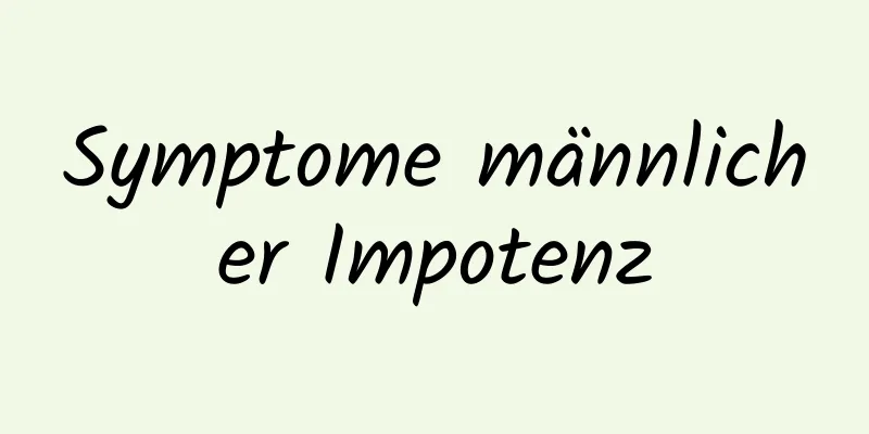 Symptome männlicher Impotenz