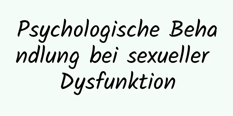 Psychologische Behandlung bei sexueller Dysfunktion