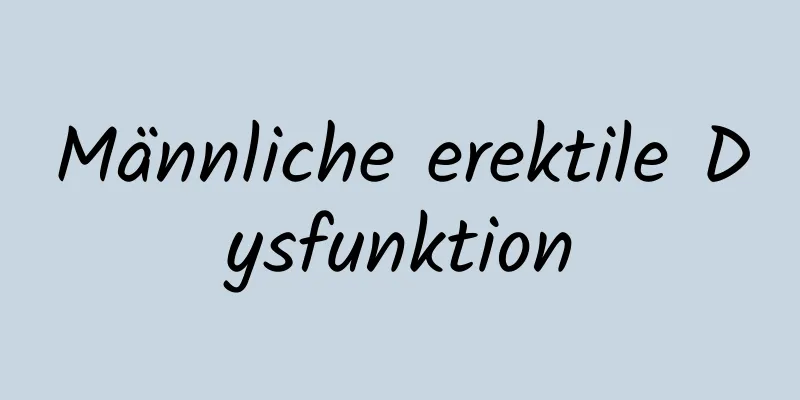 Männliche erektile Dysfunktion