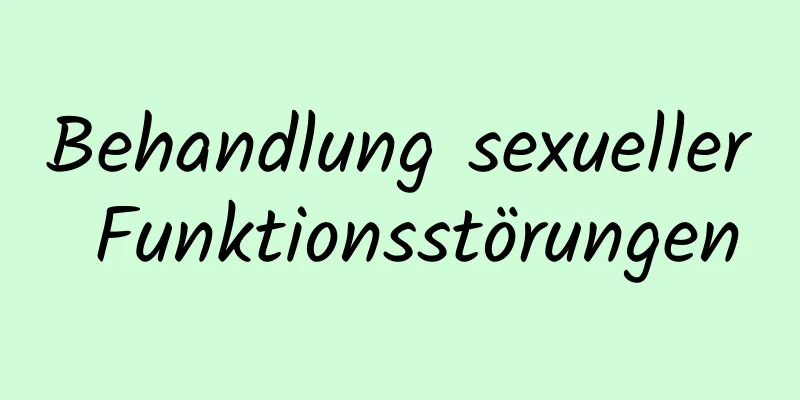 Behandlung sexueller Funktionsstörungen