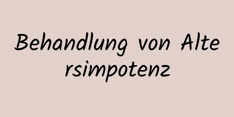 Behandlung von Altersimpotenz