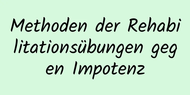 Methoden der Rehabilitationsübungen gegen Impotenz