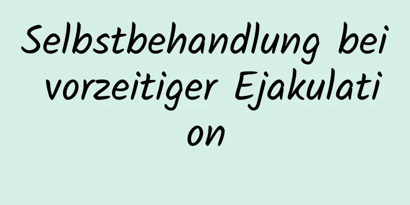 Selbstbehandlung bei vorzeitiger Ejakulation