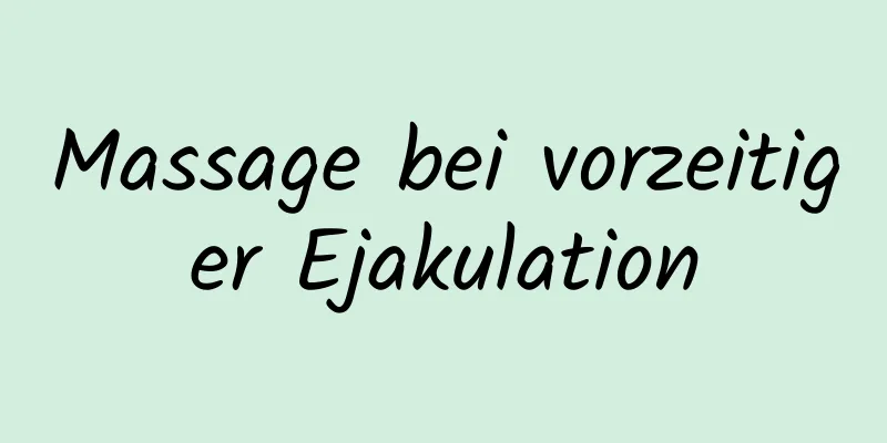 Massage bei vorzeitiger Ejakulation