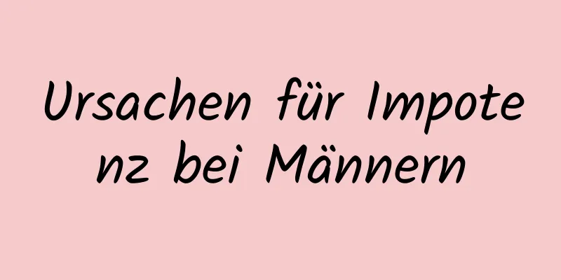 Ursachen für Impotenz bei Männern