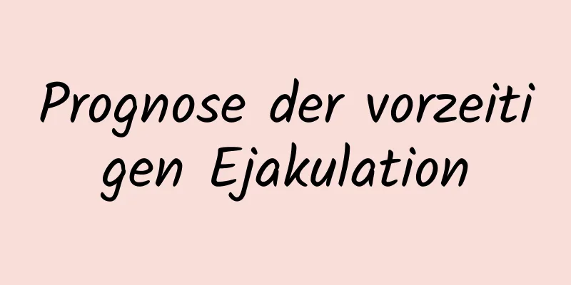 Prognose der vorzeitigen Ejakulation