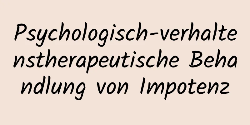 Psychologisch-verhaltenstherapeutische Behandlung von Impotenz