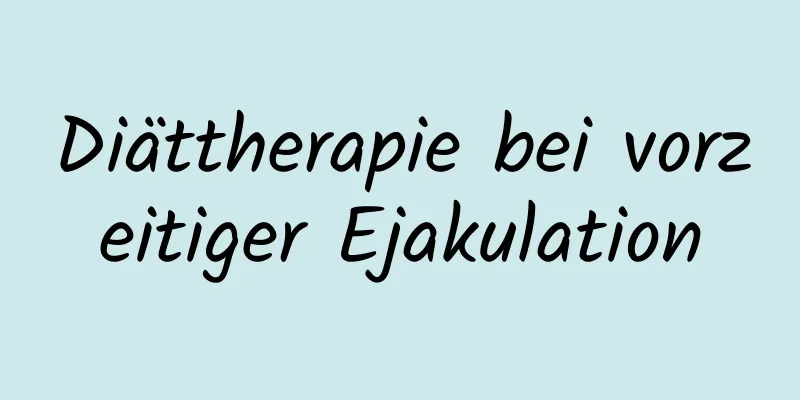 Diättherapie bei vorzeitiger Ejakulation