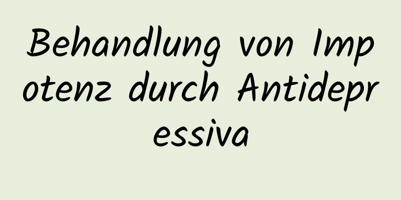 Behandlung von Impotenz durch Antidepressiva