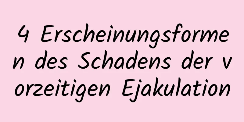 4 Erscheinungsformen des Schadens der vorzeitigen Ejakulation