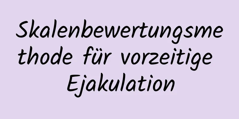 Skalenbewertungsmethode für vorzeitige Ejakulation