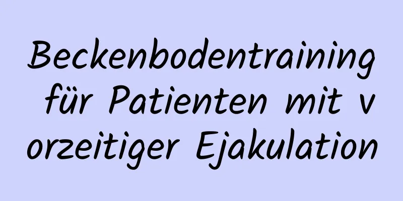 Beckenbodentraining für Patienten mit vorzeitiger Ejakulation