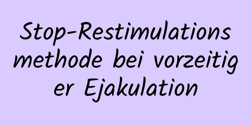 Stop-Restimulationsmethode bei vorzeitiger Ejakulation