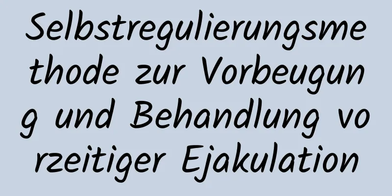 Selbstregulierungsmethode zur Vorbeugung und Behandlung vorzeitiger Ejakulation