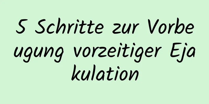 5 Schritte zur Vorbeugung vorzeitiger Ejakulation