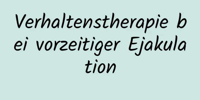 Verhaltenstherapie bei vorzeitiger Ejakulation