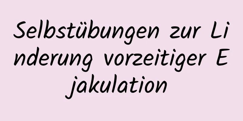 Selbstübungen zur Linderung vorzeitiger Ejakulation