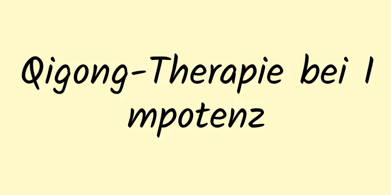 Qigong-Therapie bei Impotenz