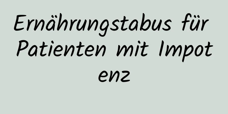 Ernährungstabus für Patienten mit Impotenz