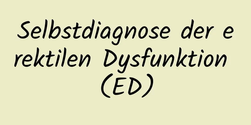 Selbstdiagnose der erektilen Dysfunktion (ED)