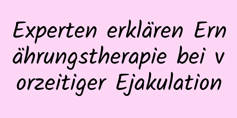 Experten erklären Ernährungstherapie bei vorzeitiger Ejakulation