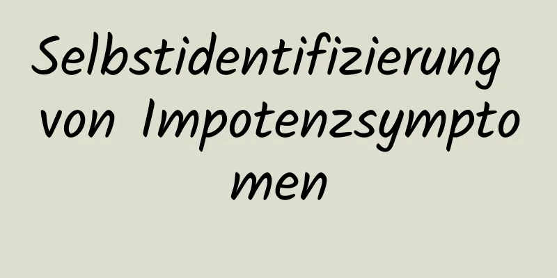 Selbstidentifizierung von Impotenzsymptomen