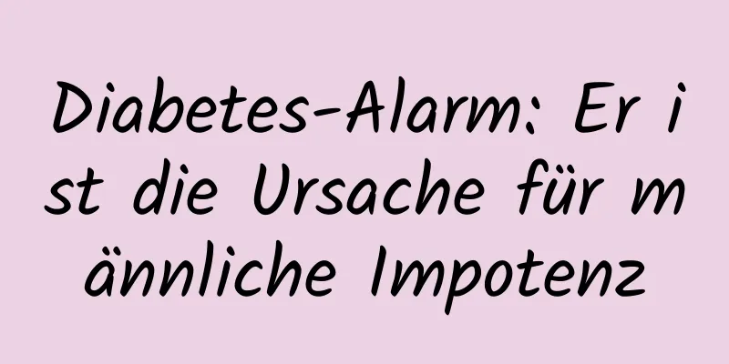 Diabetes-Alarm: Er ist die Ursache für männliche Impotenz