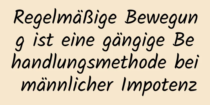 Regelmäßige Bewegung ist eine gängige Behandlungsmethode bei männlicher Impotenz