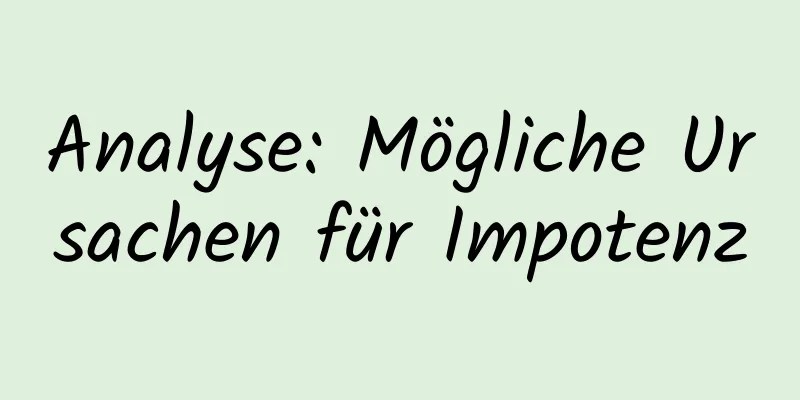 Analyse: Mögliche Ursachen für Impotenz