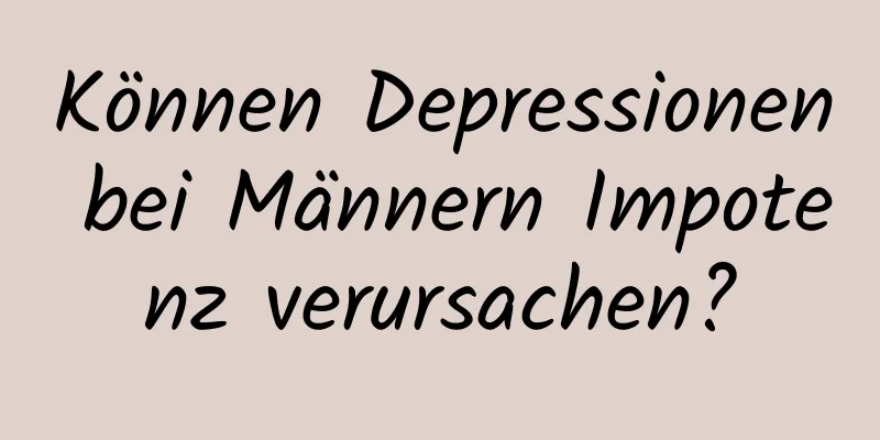 Können Depressionen bei Männern Impotenz verursachen?