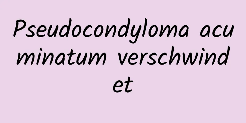 Pseudocondyloma acuminatum verschwindet