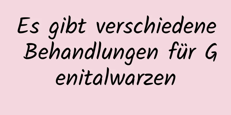 Es gibt verschiedene Behandlungen für Genitalwarzen