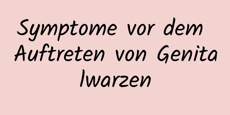 Symptome vor dem Auftreten von Genitalwarzen