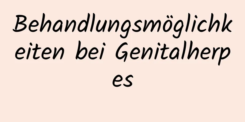 Behandlungsmöglichkeiten bei Genitalherpes
