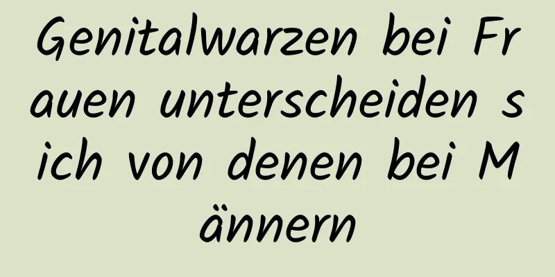 Genitalwarzen bei Frauen unterscheiden sich von denen bei Männern