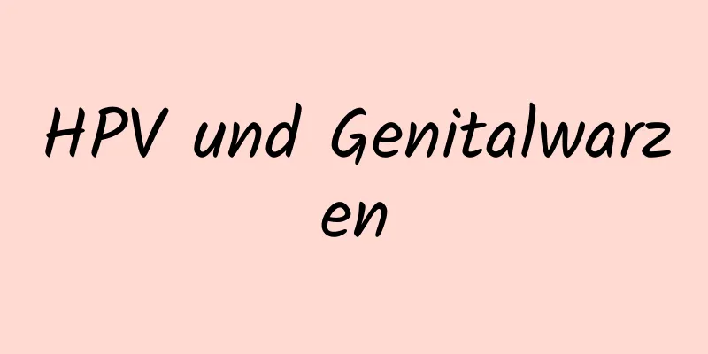 HPV und Genitalwarzen