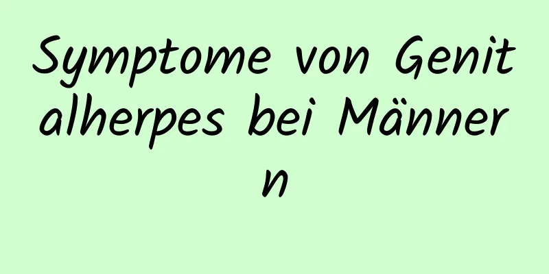 Symptome von Genitalherpes bei Männern