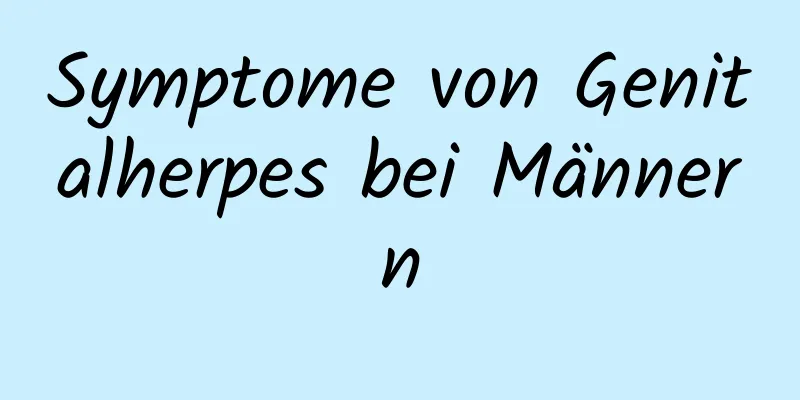 Symptome von Genitalherpes bei Männern