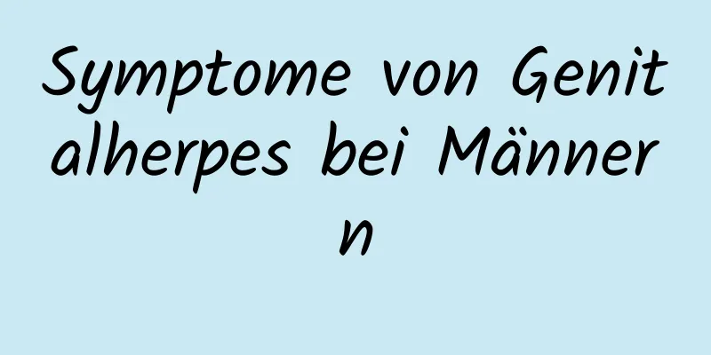 Symptome von Genitalherpes bei Männern